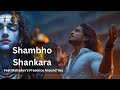Shambho Shankara High Energy Fusion Shiva Mantra Feel Mahadev S Presence Around You