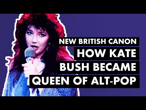 Running Up That Hill: How Kate Bush Became Queen of Alt-Pop | New British Canon