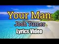 Your Man - Josh Turner (Lyrics Video)