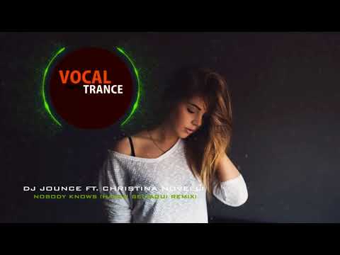Dj Jounce ft  Christina Novelli   Nobody Knows Hazem Beltagui Remix