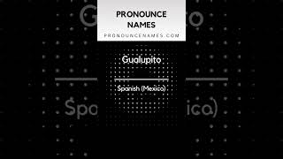 How to pronounce Gualupito