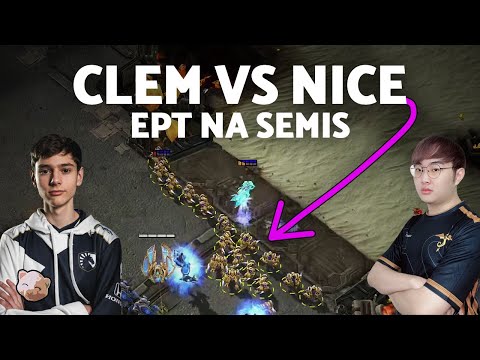 CLEM vs 100 probe MASS ZEALOT! | EPT NA Semis vs NICE (TvP Bo5) - StarCraft 2