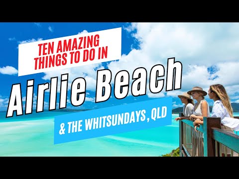 10 Top Things to Do in AIRLIE BEACH and the WHITSUNDAYS, Australia, 2024 | Airlie Beach Travel Guide