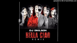 DJ Anilson - Bella Ciao (Remix) [Audio]