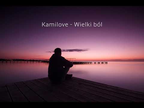 Kamilove - Wielki ból