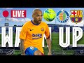 ?  GETAFE - BARÇA | WARM UP LIVE ⚽