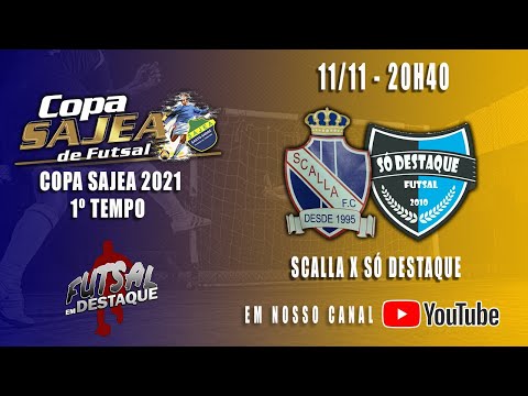 COPA SAJEA - 1º TEMPO - SCALLA X SÓ DESTAQUE