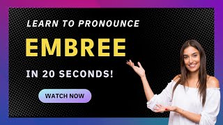 How to pronounce Embree