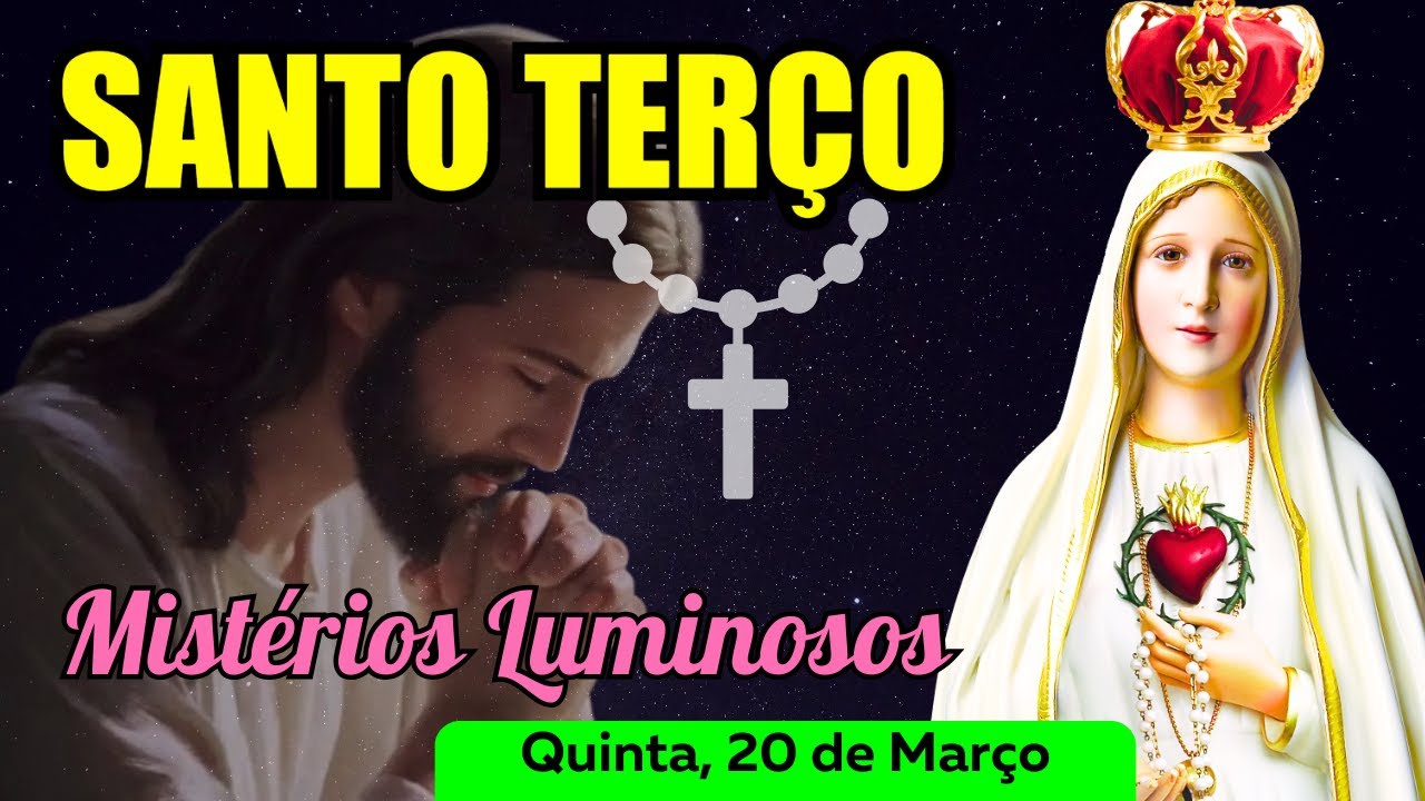 Santo Terço Quinta Feira (20/03/2025) 🌹 Mistérios Luminosos 🌹 Terço Mariano