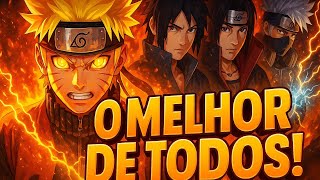 Naruto é o MELHOR ANIME DE TODOS OS TEMPOS! ( Só discorda quem não entende de anime)