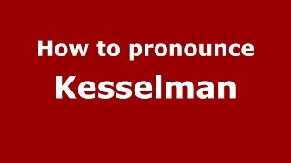 How to pronounce Kesselman