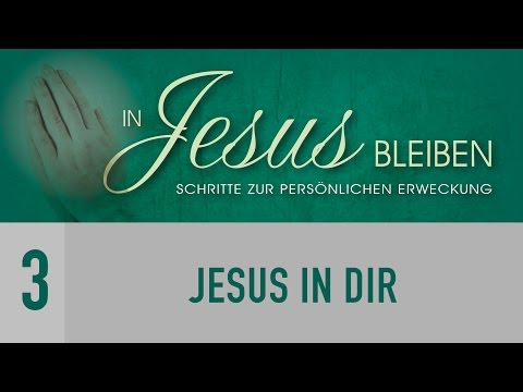 3. Jesus in Dir - In Jesus bleiben - Helmut Haubeil