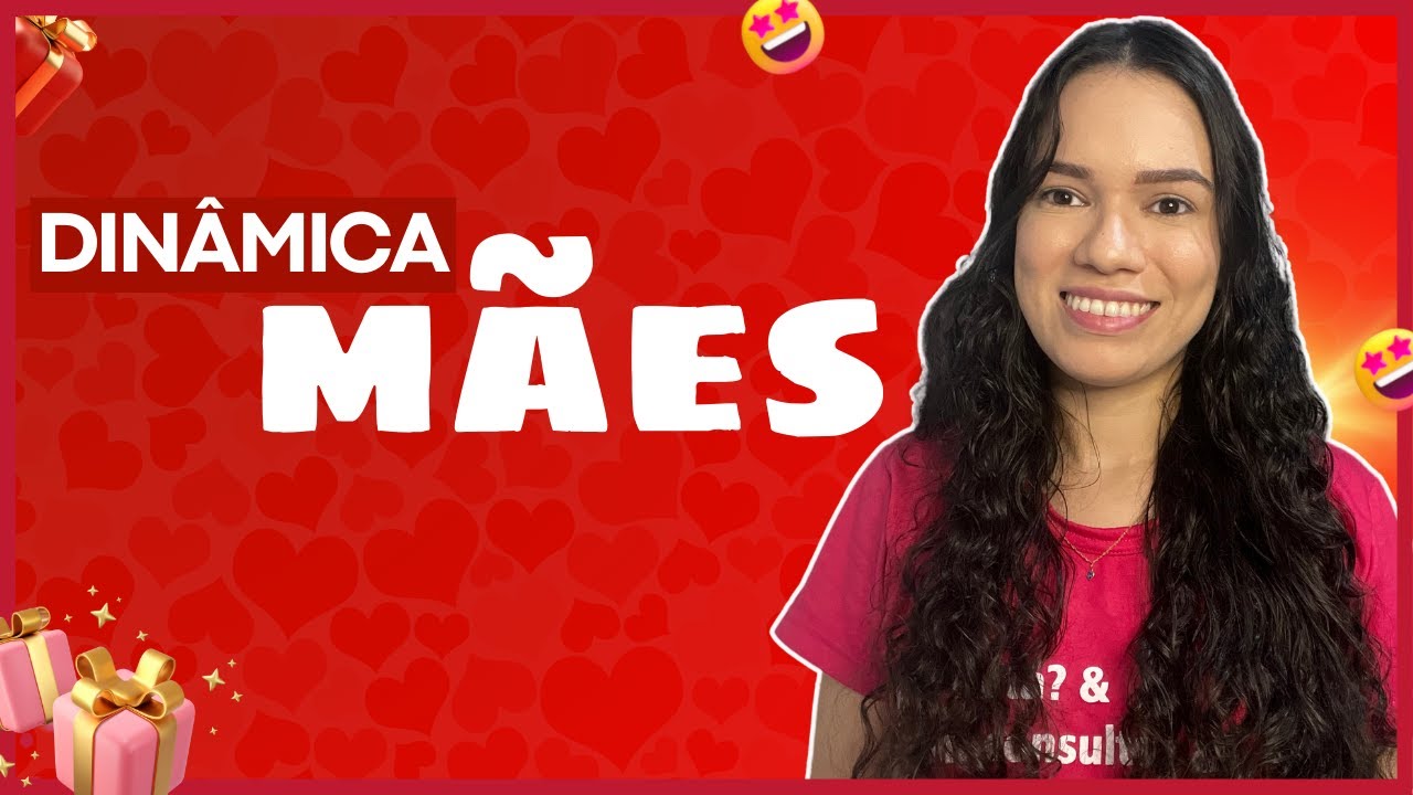 DIA DAS MÃES: 3 dicas de dinâmicas fáceis