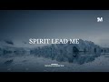 SPIRIT LEAD ME - Instrumental  Soaking worship Music + Prayer worship music