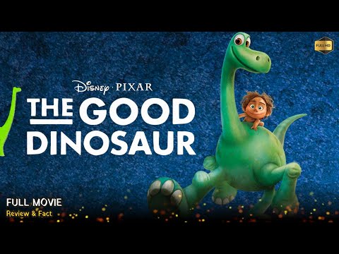The Good Dinosaur Full Movie In English | New Hollywood Movie | Review & Facts