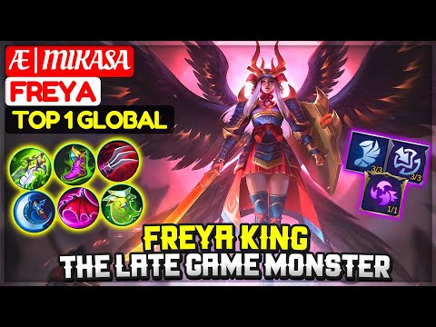 Freya King The Late Game Monster [ Top1 Global Freya ] Æ | Mikasa - Mobile Legends