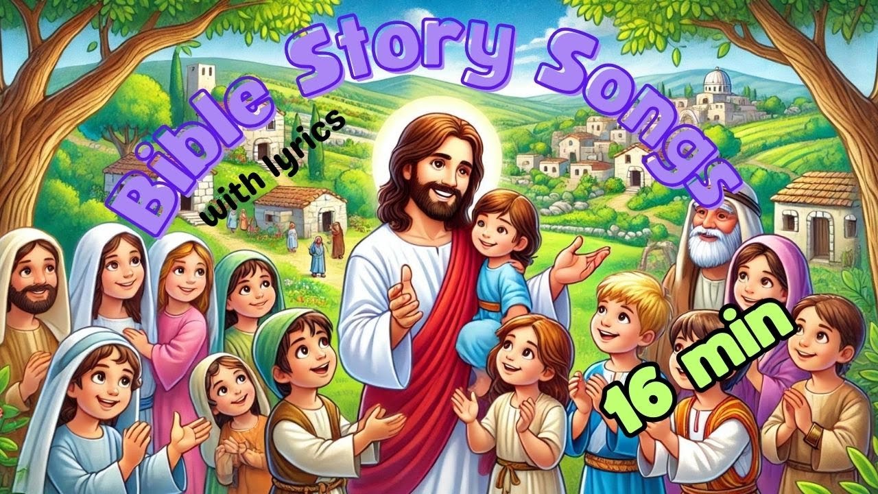 Bible story songs for kids (Compilation with lyrics)