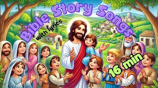 Bible story songs for kids (Compilation with lyrics)