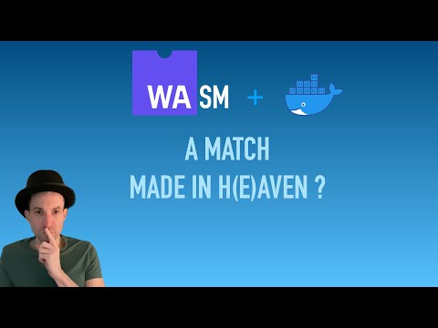 Wasm + Docker - A Match Made in Heaven ?