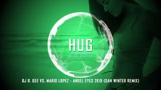 Dj R. Gee Vs. Mario Lopez - Angel Eyes 2k19 (Dan Winter Remix)