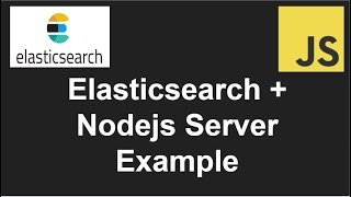Elasticsearch + Nodejs Server Example | Middle layer for Elasticsearch server