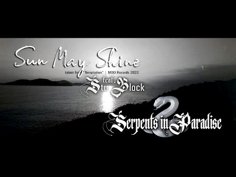 SERPENTS IN PARADISE - Sun May Shine [feat. Stu Block]  (official lyric video)