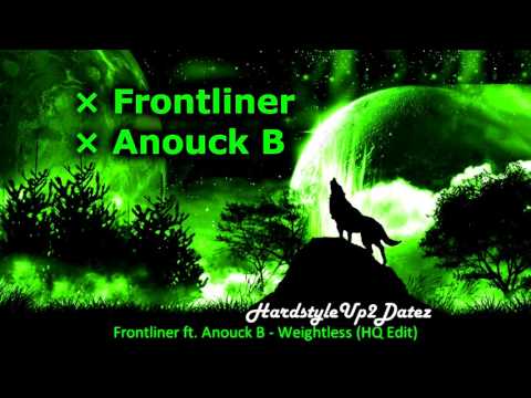 Frontliner ft. Anouck B Weightless (HQ Edit)