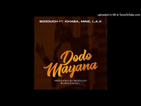 Bizzouch ft  Ichaba, Minz & L A X   Dodo Mayana
