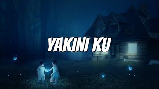 Download lagu YAKINI KU mp3 Download lagu YAKINI KU mp3