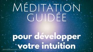 Méditation guidée pour développer votre intuition