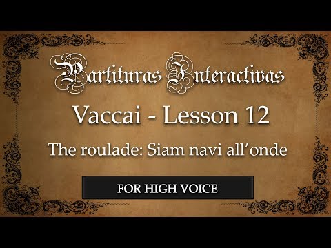 Vaccai (for High Voice): Lesson XII - The roulade (Siam navi all'onde - in Eb)
