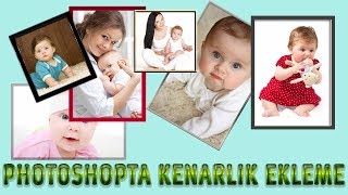 Photoshop ta Fotoğraflarımıza kenarlık yapma