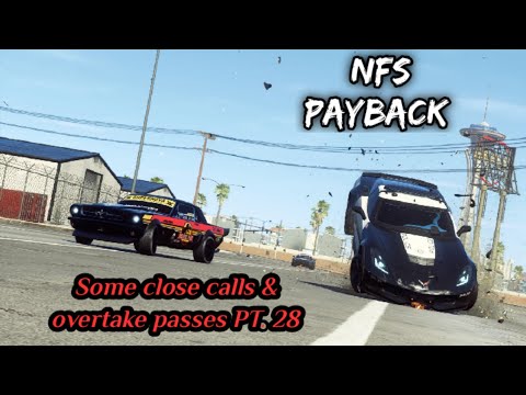 NFS Payback |Some close calls & overtake passes PT.28|