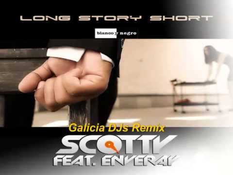Scotty Feat. Enveray - Long Story Short (Galicia DJs Remix Edit)