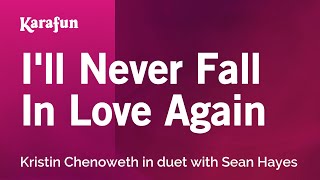 Karaoke I'll Never Fall In Love Again - Kristin Chenoweth *