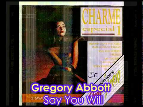 Charme Especial I - Gregory Abbott - Say You Will