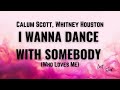 Calum Scott, Whitney Houston - I Wanna Dance With Somebody (Who Loves Me) [Lyrics]