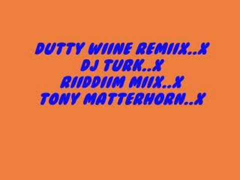 Dutty Wine Remix...Dj Turk..x