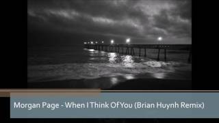 Morgan Page - When I Think Of You (Brian Huynh Remix)