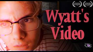 WYATT'S VIDEO - Found-Footage Horror Film [Dir. Alex Darling and Hannah Bennett]