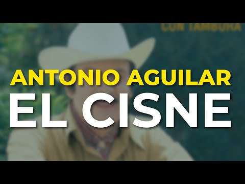 Antonio Aguilar - El Cisne (Audio Oficial)
