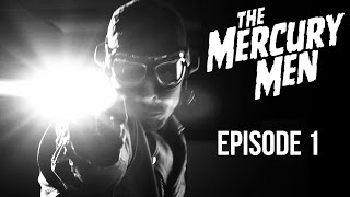 The Mercury Men: Episode 1