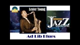 Lester Young - Ad Lib Blues (HD) Officiel Seniors Jazz
