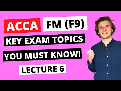 ⭐️ ACCA FM (F9) LECTURE 6 - IMPORTANT FINANCIAL MANAGEMENT TOPICS YOU MUST KNOW BEFORE YOUR EXAM! ⭐️