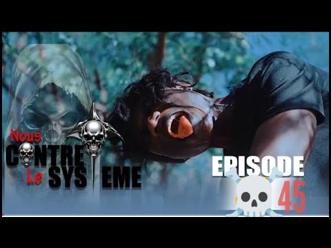 NOUS CONTRE LE SYSTÈME PART 41 ☠️ FEUILLETON 2026