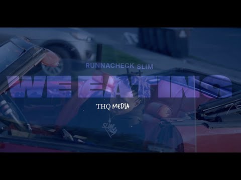 RunnaCheck Slim - We Eating ( Official Music Video ) Dir. @thqmediaofficial