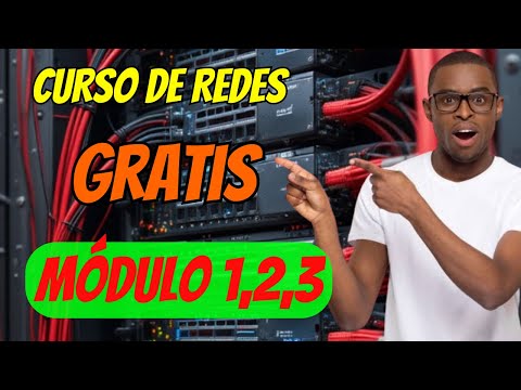 CURSO de redes de informáticas, GRATIS, módulos 1,2, y 3