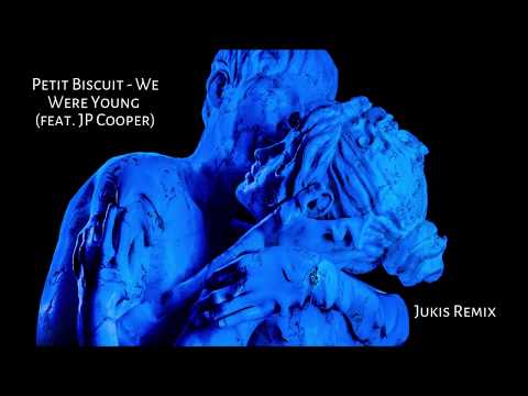Petit Biscuit - We Were Young (ft. JP Cooper) (Jukis Remix)