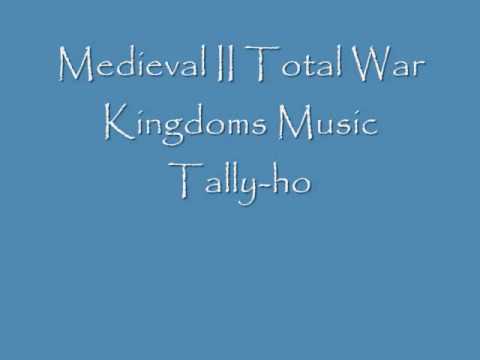 Medieval II Total War Kingdoms Music "Tally-ho"