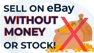 How To Sell On eBay Without Inventory or Money